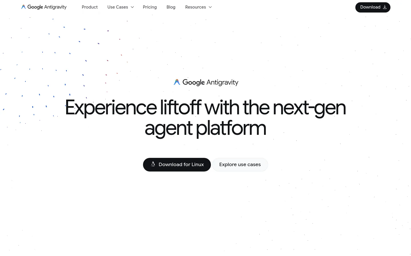 The desktop homepage features a minimalist white background with scattered colorful speckles. A large headline reads 'Experience liftoff with the next-gen agent platform' below the Google Antigravity logo, with two primary buttons: a black 'Download for Linux' button and a white 'Explore use cases' button. The top navigation bar includes links for Product, Use Cases, Pricing, Blog, and Resources, alongside a black 'Download' button.