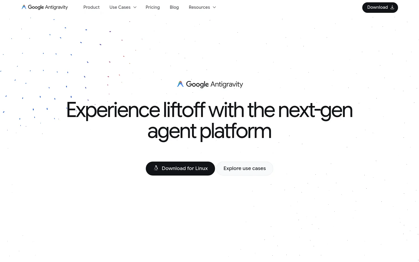 The desktop homepage features a minimalist white background with scattered colorful speckles. A large headline reads 'Experience liftoff with the next-gen agent platform' below the Google Antigravity logo, with two primary buttons: a black 'Download for Linux' button and a white 'Explore use cases' button. The top navigation bar includes links for Product, Use Cases, Pricing, Blog, and Resources, alongside a black 'Download' button.