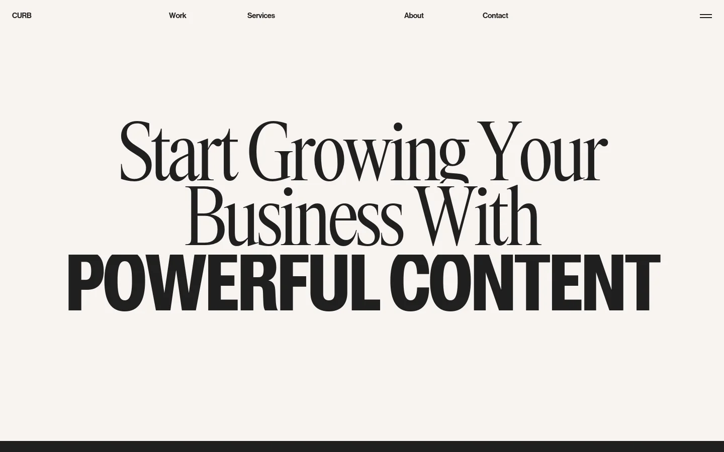 The desktop version features a minimalist light gray background with a large, bold headline reading 'Start Growing Your Business With POWERFUL CONTENT'. A navigation bar at the top includes links for Work, Services, About, and Contact, alongside the CURB logo.