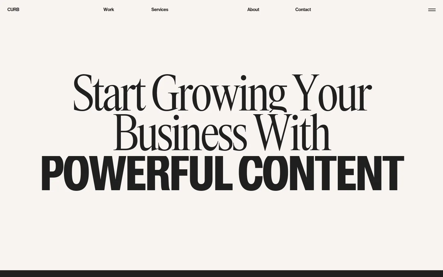 The desktop version features a minimalist light gray background with a large, bold headline reading 'Start Growing Your Business With POWERFUL CONTENT'. A navigation bar at the top includes links for Work, Services, About, and Contact, alongside the CURB logo.