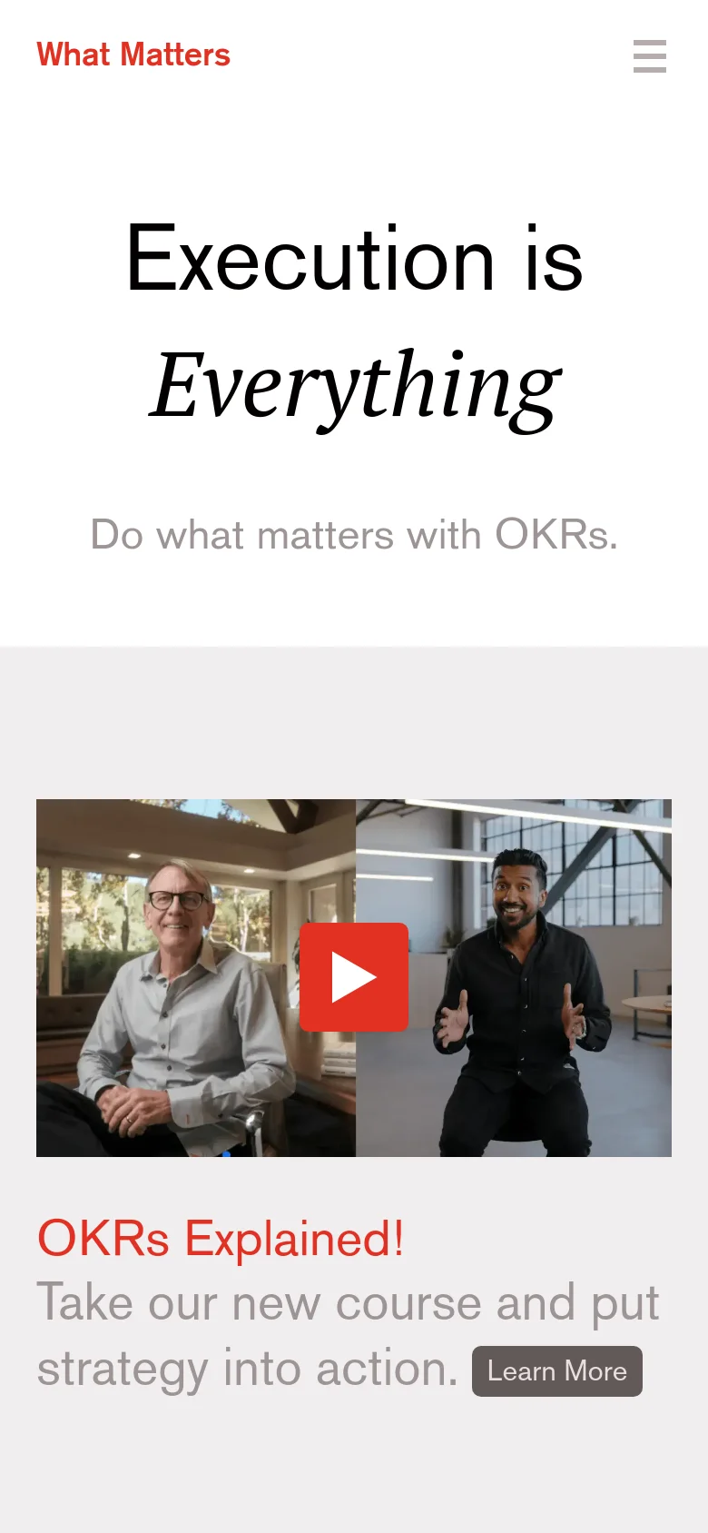 The mobile version simplifies the layout, replacing the desktop navigation menu with a hamburger icon. The hero section maintains the large 'Execution is Everything' headline and subtext, while the 'OKRs Explained!' section stacks the text and video thumbnail vertically for easier scrolling on a narrow screen.