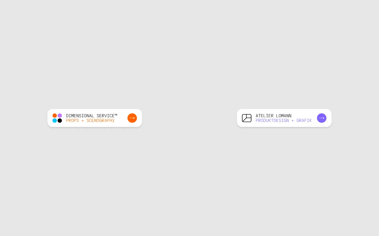 A minimalist landing page with a split-screen layout featuring two large, rounded rectangular buttons against a light gray background. The top button is white with orange accents, labeled 'DIMENSIONAL SERVICE™ PROPS + SCENOGRAPHY' with an orange arrow icon. The bottom button is white with purple accents, labeled 'ATELIER LOMANN PRODUKTDESIGN + GRAFIK' with a purple arrow icon.