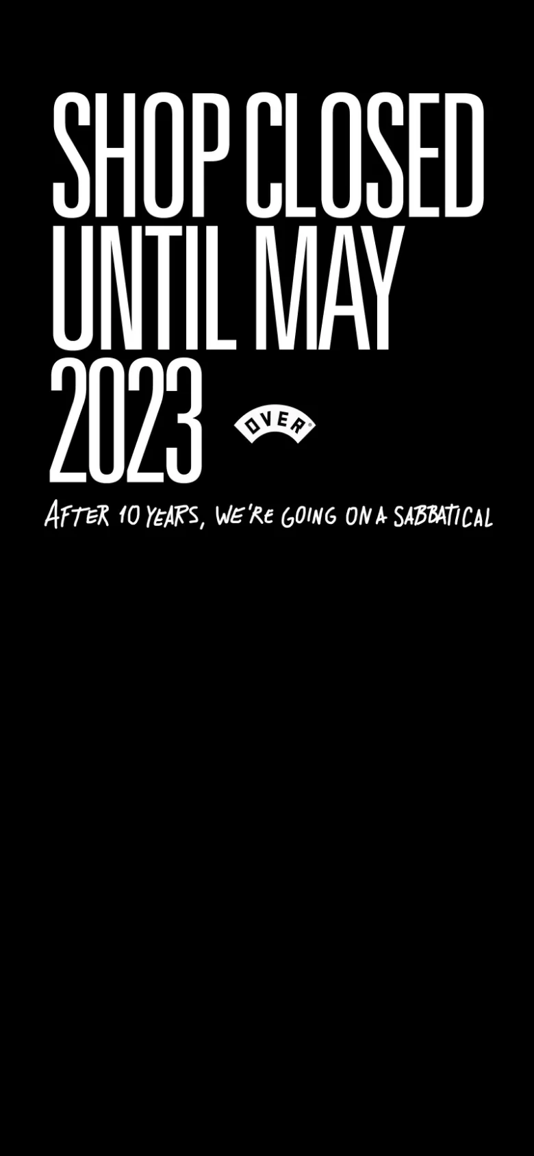 The mobile view maintains the same minimalist black and white design as the desktop version. The large, vertically stacked text 'SHOP CLOSED UNTIL MAY 2023' and the smaller text below are centered to fit the narrow portrait orientation of a smartphone screen.