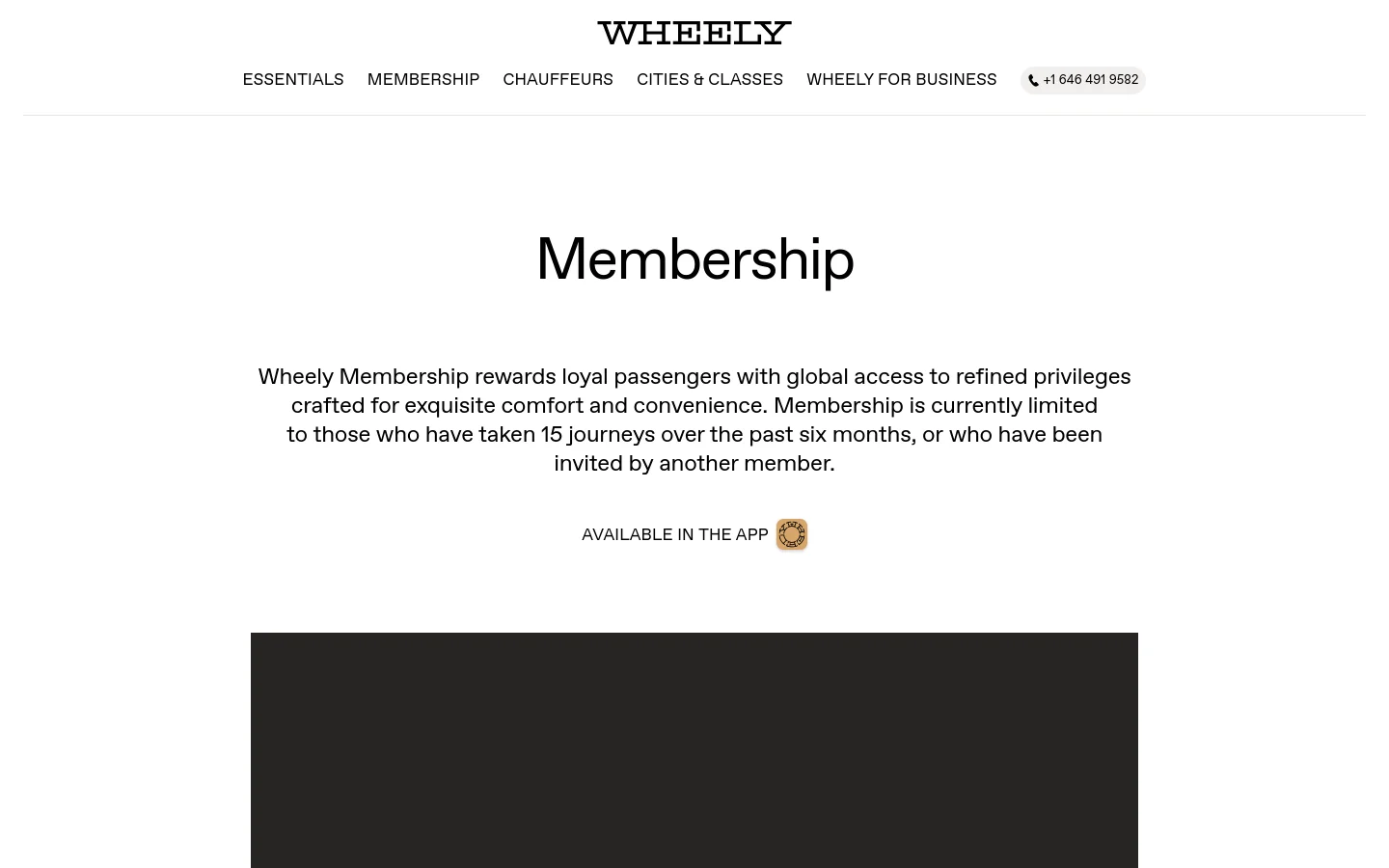 The desktop Membership page features a clean, minimalist white background with the Wheely logo at the top center. A large 'Membership' headline is followed by a descriptive paragraph about exclusive privileges, and a call to action stating 'AVAILABLE IN THE APP' with a small icon. The navigation menu includes links for Essentials, Membership, Chauffeurs, Cities & Classes, and Wheely for Business, alongside a phone number button.