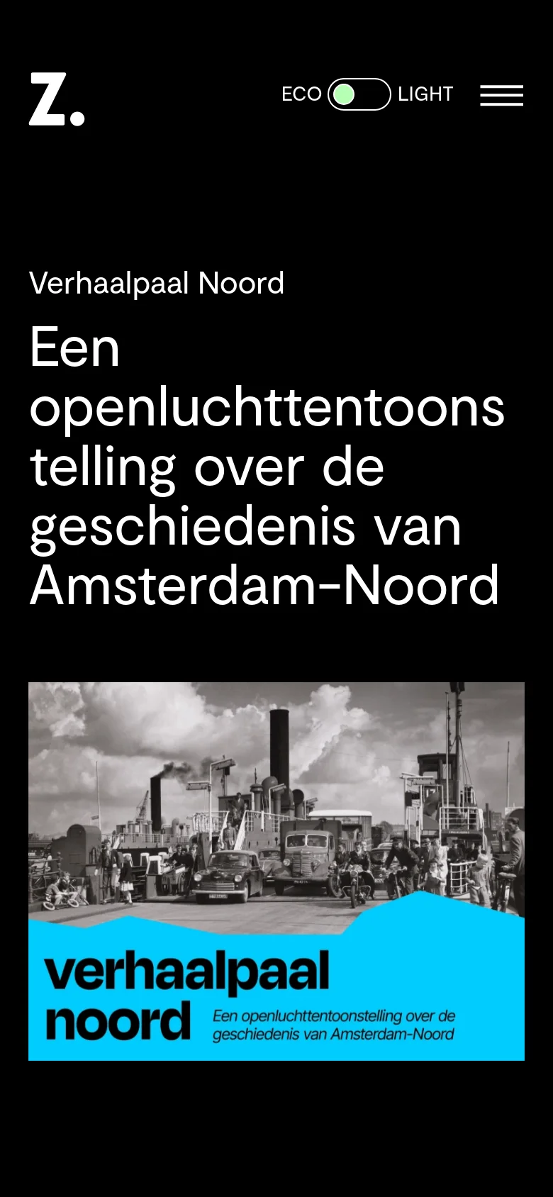 The mobile version uses a black background with a condensed layout. The 'Z.' logo is in the top left, a toggle switch for 'ECO/LIGHT' is in the center, and a hamburger menu icon is on the right. The large white headline is stacked vertically above a black-and-white industrial photo that features a bright blue overlay at the bottom containing the text 'verhaalpaal noord'.