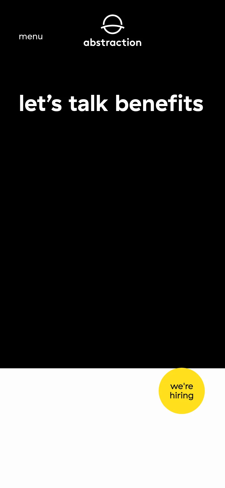 The mobile version maintains the black background and large white 'let's talk benefits' headline but shifts the layout. The abstraction logo is centered at the top, the 'menu' link is on the top left, and the yellow 'we're hiring' button is positioned in the bottom right over a white footer area.