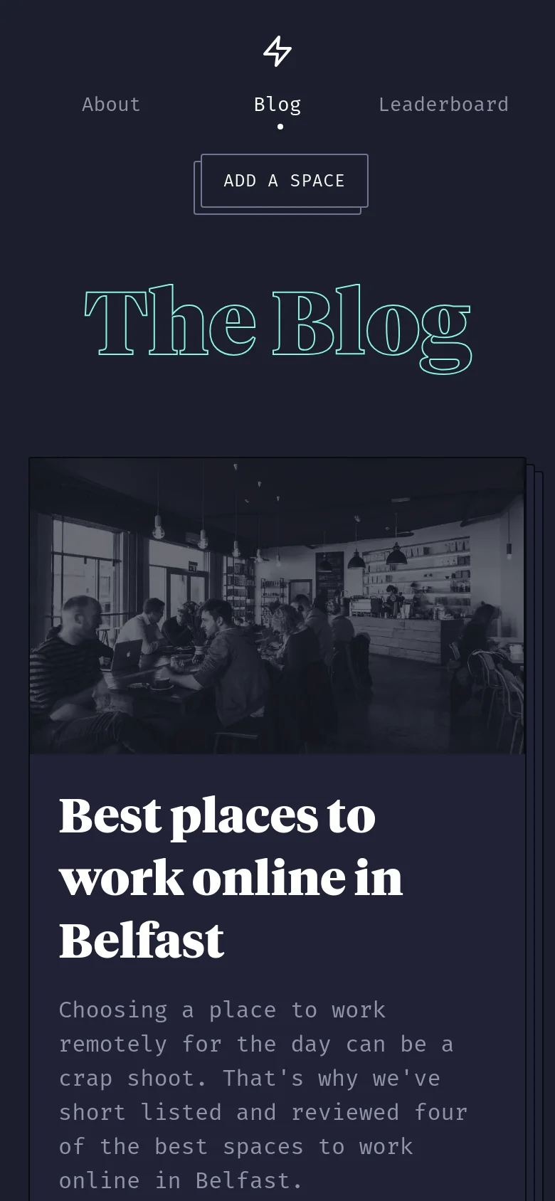 The mobile version simplifies the layout into a single vertical column on a dark navy background. The large teal 'The Blog' title sits above a single, full-width featured image for the first blog post, followed by the headline, excerpt, and a call to action. The top navigation is condensed, and the 'ADD A SPACE' button is positioned centrally below the main menu links.