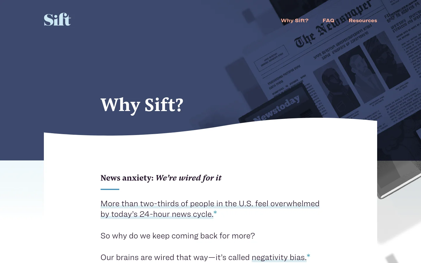 The desktop page features a dark blue header with the Sift logo and navigation links for Why Sift?, FAQ, and Resources. A large hero section displays the headline 'Why Sift?' against a background of stylized, grayscale newspaper clippings, transitioning into a white content area that discusses news anxiety and negativity bias.