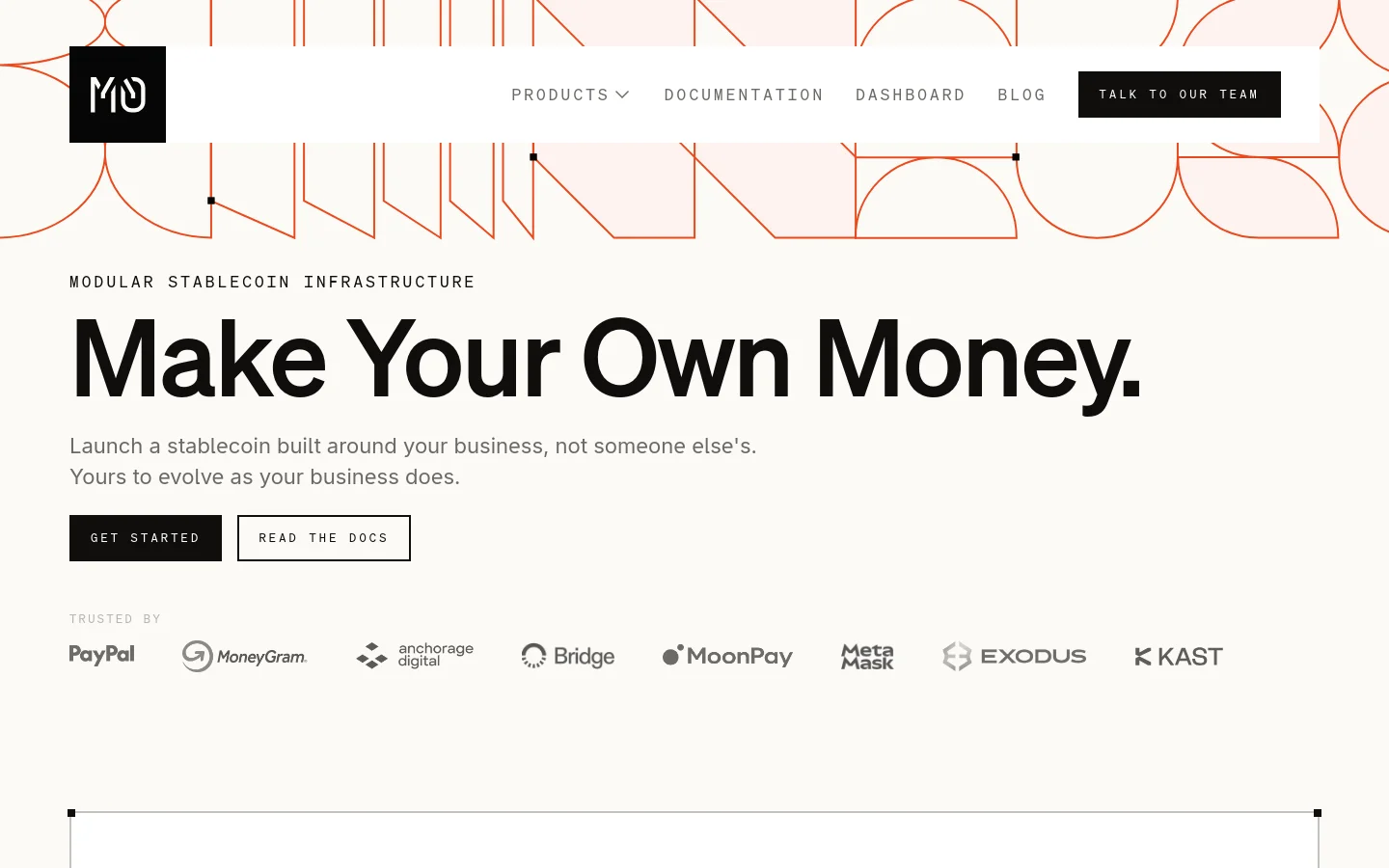 The desktop homepage features a minimalist white background with a large black headline reading 'Make Your Own Money.' A navigation bar at the top includes links for Products, Documentation, Dashboard, and Blog, alongside a 'TALK TO OUR TEAM' button. Below the hero text, there are two primary call-to-action buttons, 'GET STARTED' and 'READ THE DOCS,' followed by a grayscale row of partner logos including PayPal and MetaMask.