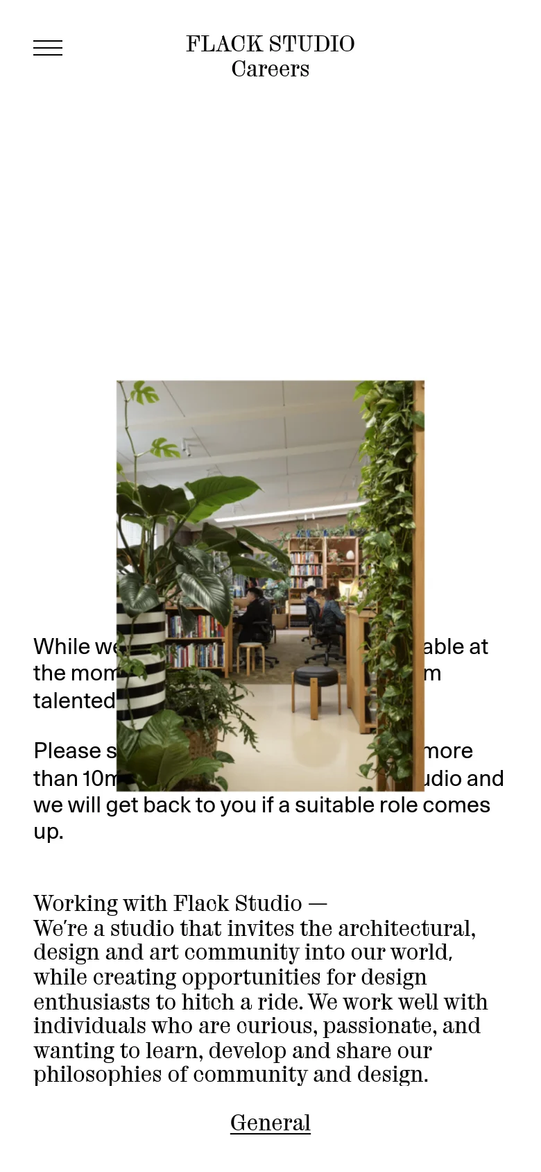 The mobile version stacks the content vertically, placing the large interior plant image at the top, followed by the text regarding career opportunities. The layout is simplified for a single column, with the 'Flack Studio Careers' header at the top and the 'General' link centered at the bottom.
