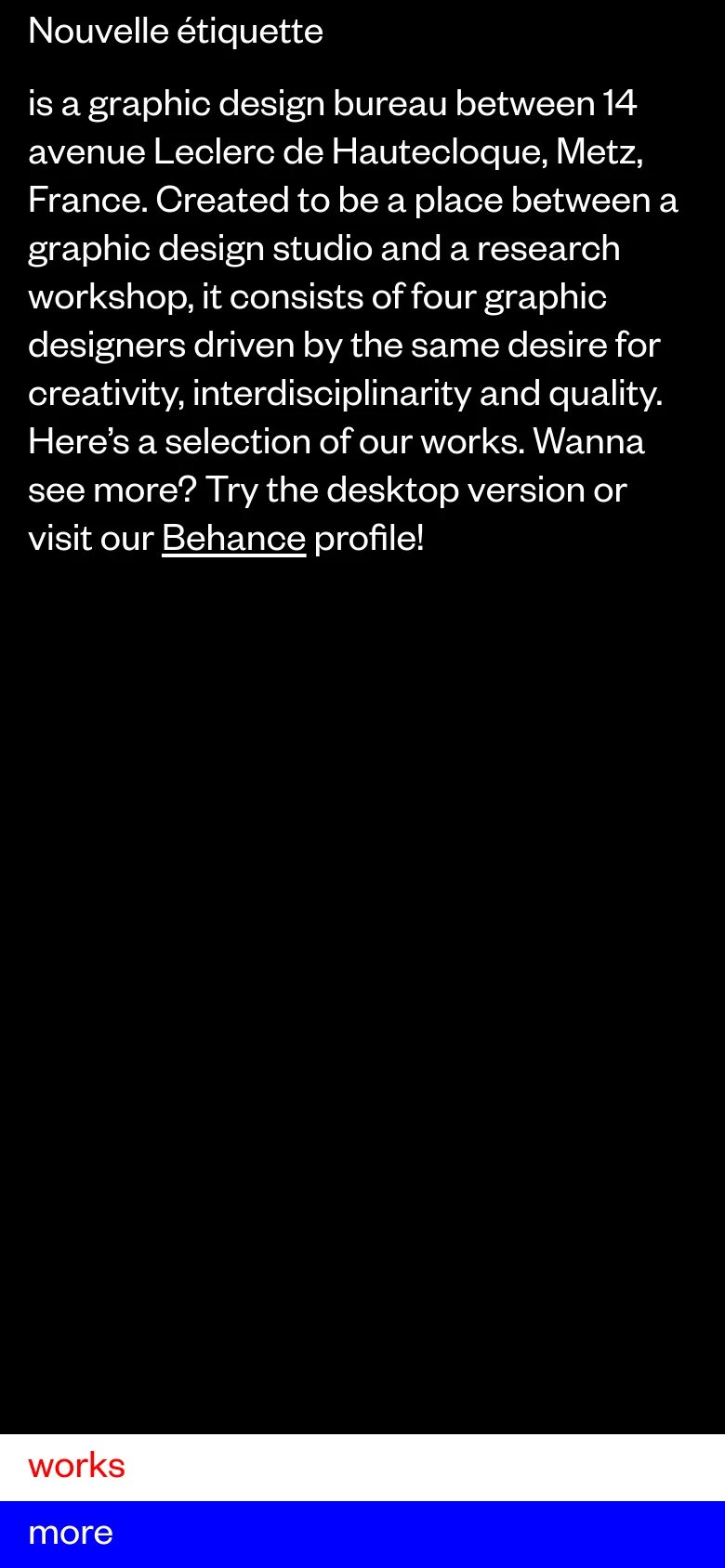 The mobile version maintains the black background and white text but uses a more compact, single-column layout. The vertical side labels are repositioned to the bottom of the screen as horizontal colored bars: a white bar with red 'works' text and a blue bar with white 'more' text.