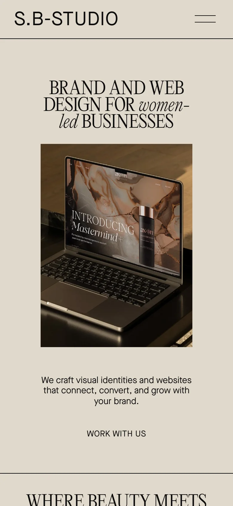 The mobile version uses a single-column layout optimized for vertical scrolling on a beige background. The hero section centers the headline 'BRAND AND WEB DESIGN FOR women-led BUSINESSES' above a large image of a laptop, followed by a brief description and a 'WORK WITH US' button. The navigation is condensed into a hamburger menu icon in the top right corner.