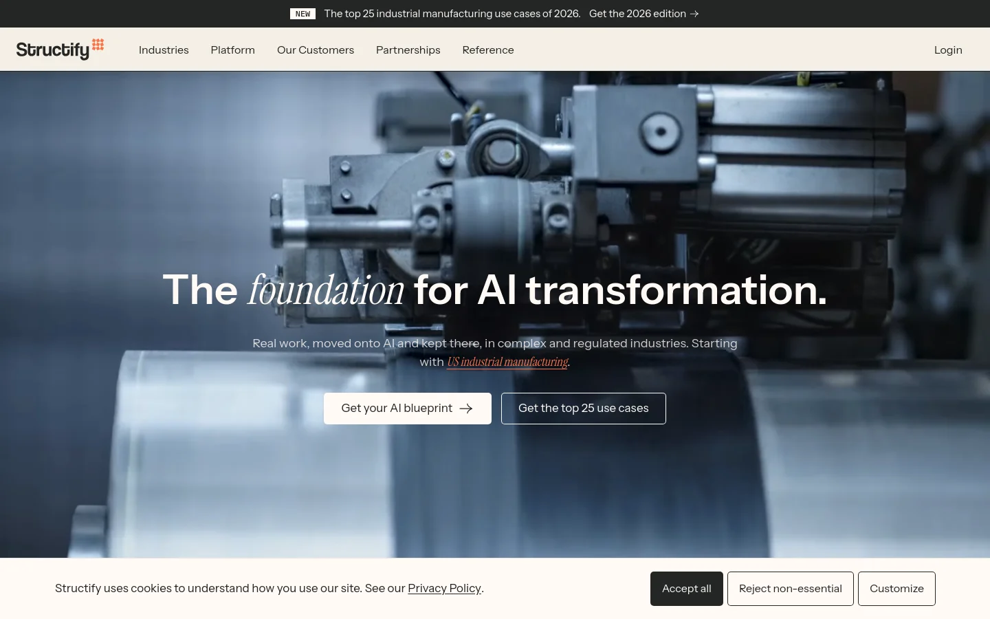 The Structify homepage features a dark hero section with a large industrial machinery image and the headline 'The foundation for AI transformation.' Two primary call-to-action buttons, 'Get your AI blueprint' and 'Get the top 25 use cases,' sit below the text. A navigation bar at the top includes links for Industries, Platform, Our Customers, Partnerships, and Reference, alongside a login button.