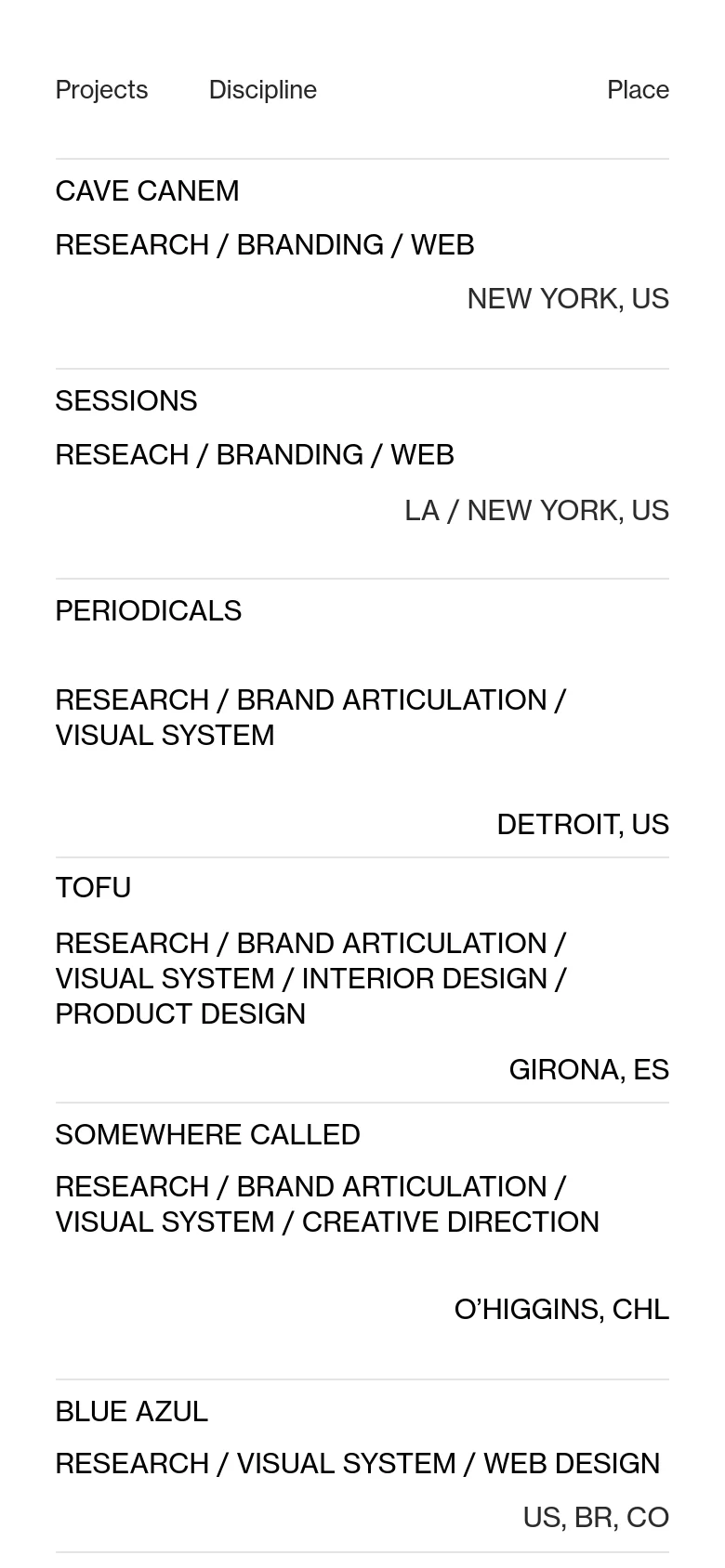 The mobile version maintains the minimalist black-and-white aesthetic but utilizes a single-column vertical layout for the project list. The three-column table structure from the desktop view is collapsed, stacking the Project name, Discipline, and Place vertically for easier scrolling on a narrow screen.