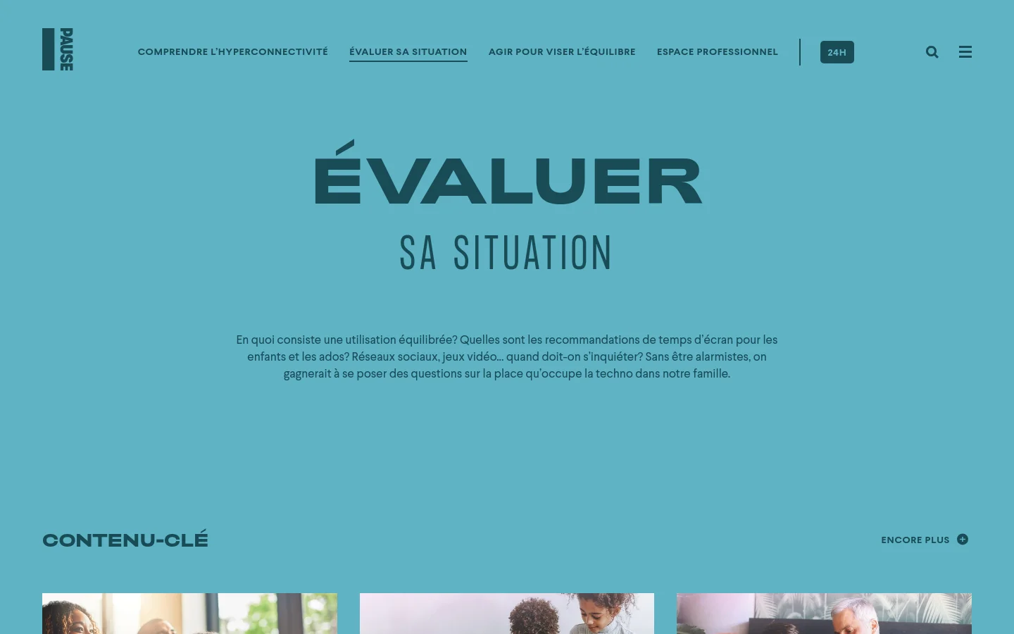 The desktop page features a large teal hero section with the bold headline 'ÉVALUER SA SITUATION' and a descriptive paragraph. Below, a 'CONTENU-CLÉ' section displays a grid of colorful image cards acting as links to various articles. The navigation bar at the top includes the PAUSE logo, several menu links, a search icon, and a hamburger menu.