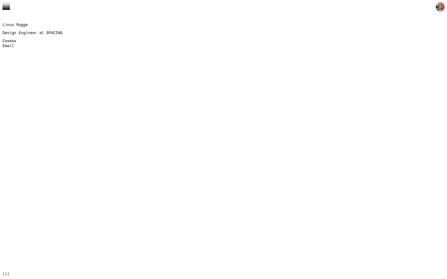 A minimalist personal homepage with a white background and black text. The layout features a small square album cover for '90 Days' at the top, followed by the headline 'Linus Rogge', his role as a Design Engineer at SPACING, and links to Cosmos and Email. A small circular profile icon is positioned in the top right corner.