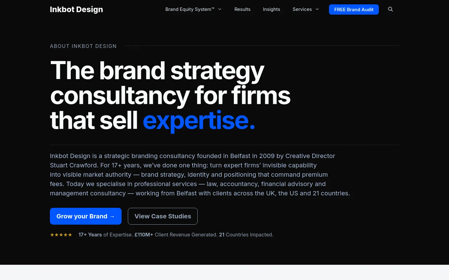 The desktop About page features a dark theme with white and blue text. A large hero headline reads 'The brand strategy consultancy for firms that sell expertise.' below which is a paragraph of text, two primary buttons ('Grow your Brand' in blue and 'View Case Studies' in an outline style), and a row of key statistics. The navigation bar at the top includes the Inkbot Design logo, menu links, and a blue 'FREE Brand Audit' button.