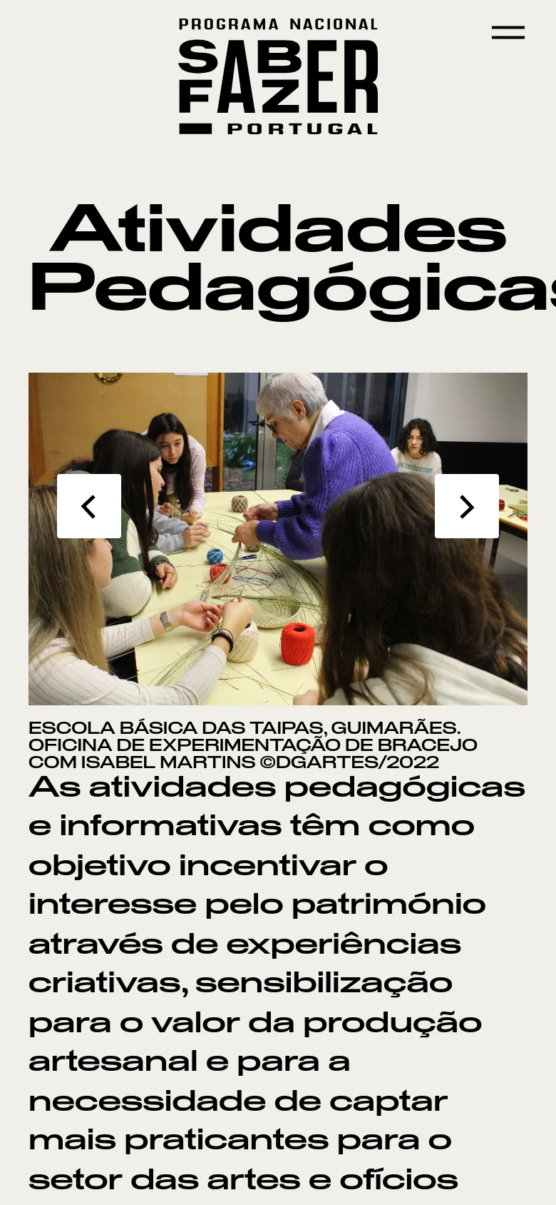 The mobile version presents a simplified vertical layout with a centered logo and a hamburger menu icon. The large 'Atividades Pedagógicas' headline is followed by a full-width image carousel showing craft workshops, with navigation arrows on the sides. Below the images, a text block explains the pedagogical goals of the project on a light gray background.