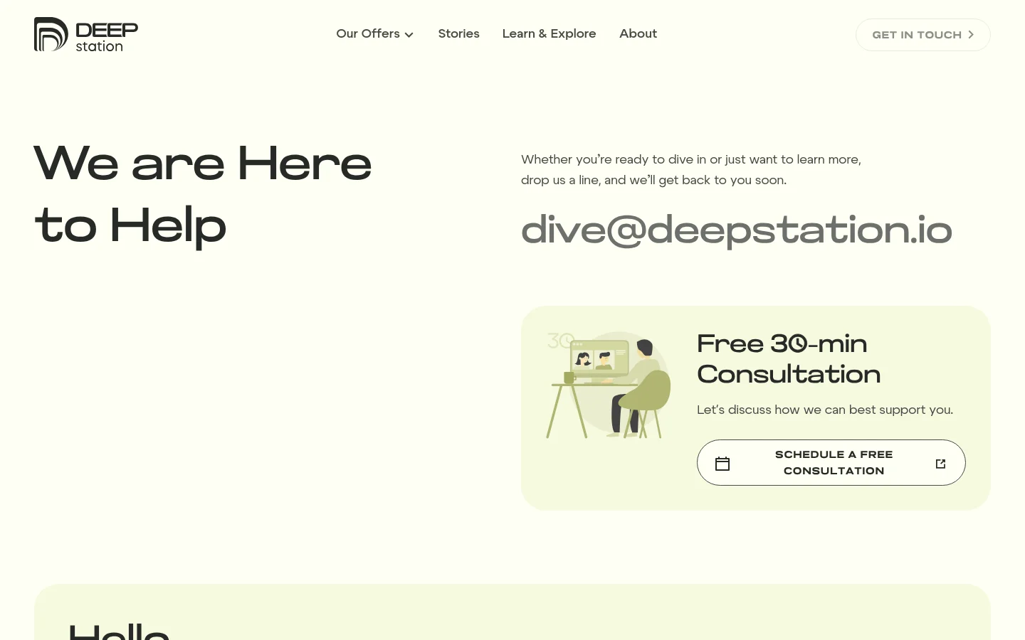 The desktop page features a clean, minimalist layout with a white background and dark text. A large headline reads 'We are Here to Help' on the left, while the right side contains a brief description, the email address dive@deepstation.io, and a light green card promoting a free 30-minute consultation with a prominent 'Schedule a free consultation' button.