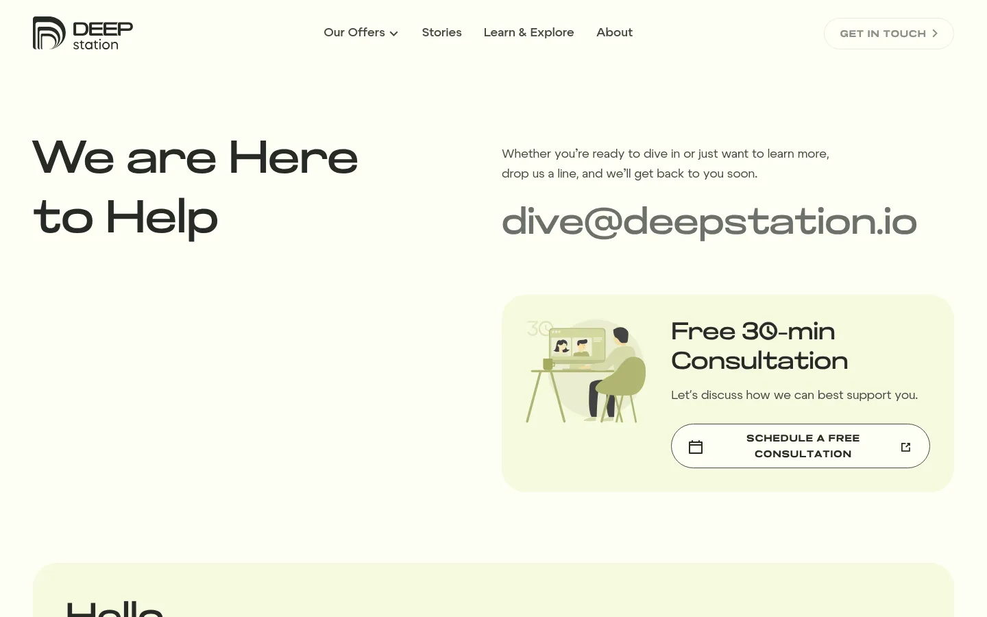 The desktop page features a clean, minimalist layout with a white background and dark text. A large headline reads 'We are Here to Help' on the left, while the right side contains a brief description, the email address dive@deepstation.io, and a light green card promoting a free 30-minute consultation with a prominent 'Schedule a free consultation' button.