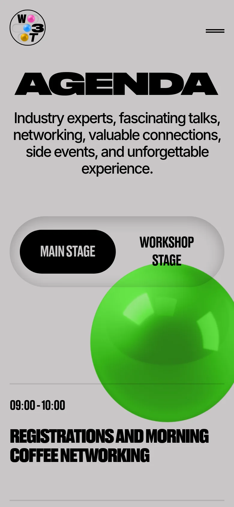 The mobile version presents a simplified vertical layout with a hamburger menu icon at the top right. The 'AGENDA' headline and subheadline are centered, followed by a large pill-shaped toggle for stage selection. A prominent green sphere overlaps the bottom section, which displays the first agenda item: '09:00-10:00 Registrations and morning coffee networking'.