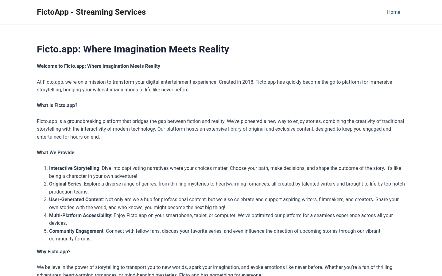 The desktop homepage features a clean, white background with black text and a minimalist layout. A top navigation bar contains the 'FictoApp - Streaming Services' logo on the left and a 'Home' link on the right. The main content area uses large, bold headings to introduce the platform's mission, services, and value proposition through structured text sections.