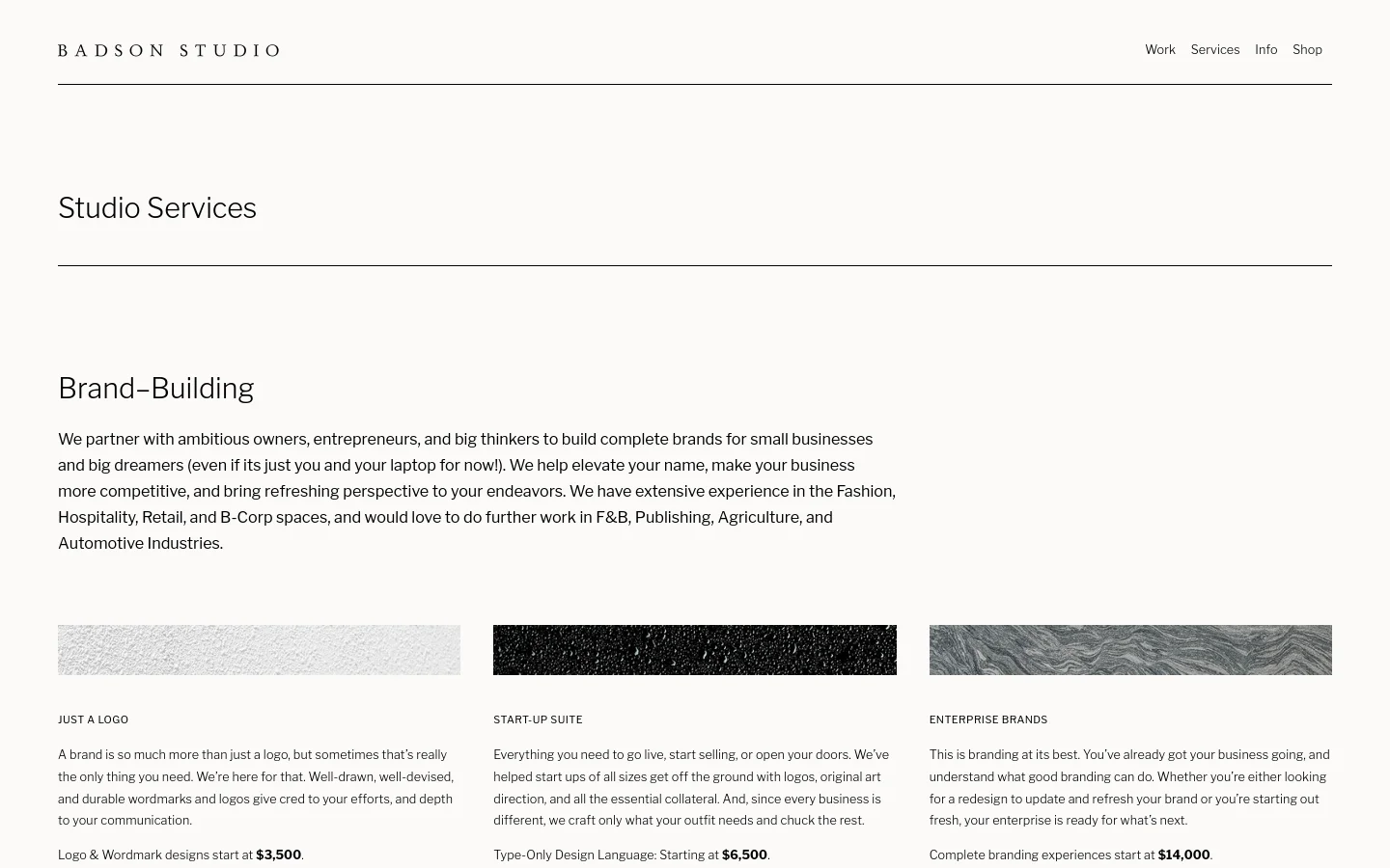 The desktop page features a minimalist design with a white background and black serif typography. The layout presents the 'Studio Services' headline followed by a 'Brand-Building' section with descriptive text and three service tiers—Just A Logo, Start-Up Suite, and Enterprise Brands—arranged in a horizontal row with textured, dark rectangular images above each heading.
