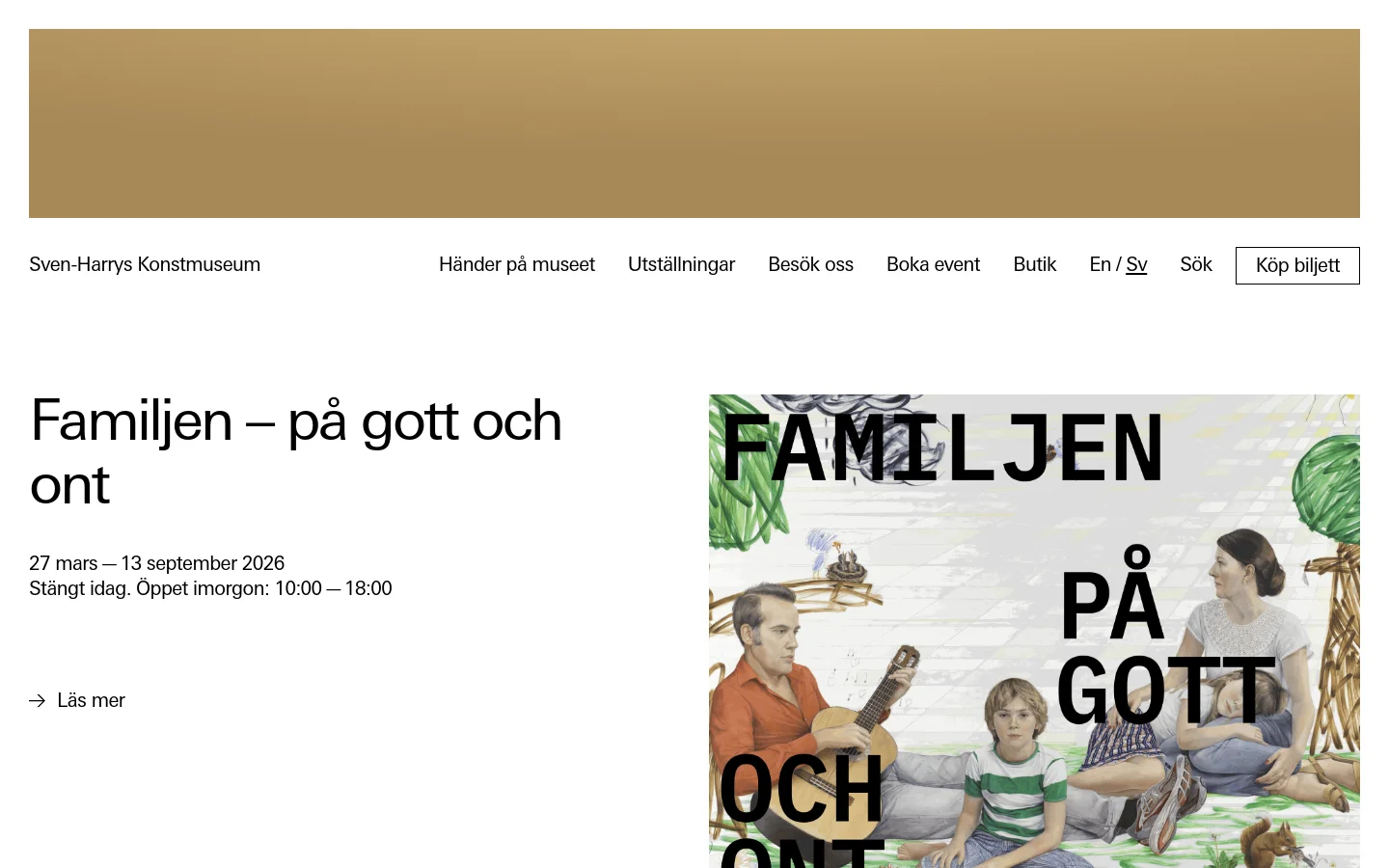 The desktop homepage for Sven-Harrys Konstmuseum features a clean white background with a top navigation bar including links for exhibitions, visits, and a 'Köp biljett' button. The hero section displays a large headline 'Familjen – på gott och ont' next to a prominent artistic image of a family group. Below the hero, the layout uses a grid of cards with images and text to showcase exhibitions, upcoming events, the museum shop, and conference bookings.