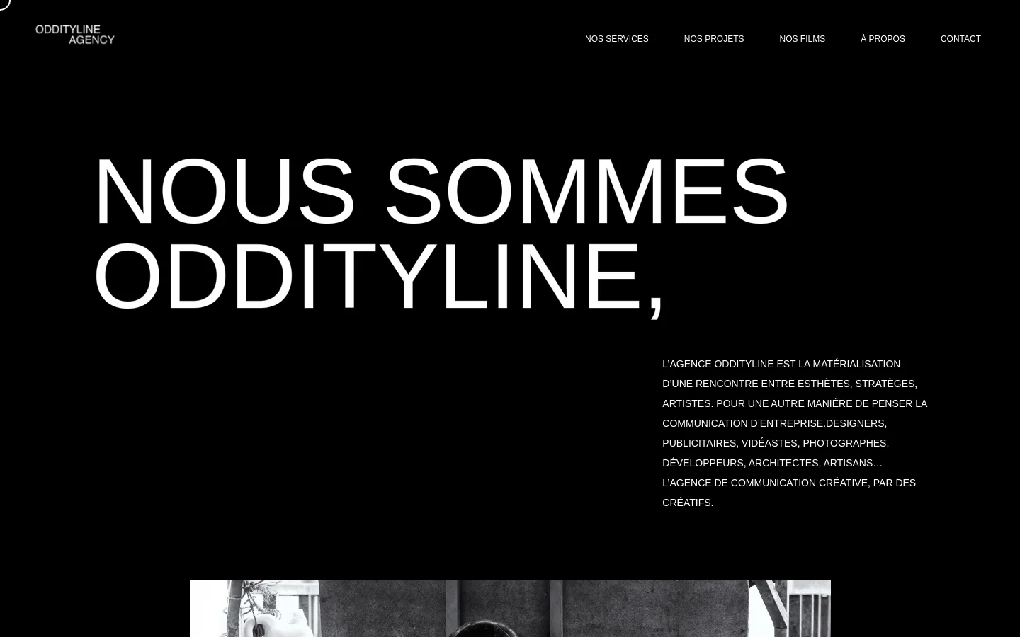 The desktop version features a minimalist black background with large, bold white typography stating 'NOUS SOMMES ODDITYLINE,'. A navigation menu is at the top right, and a descriptive paragraph sits on the right side of the screen, balanced by a large black-and-white photograph partially visible at the bottom.