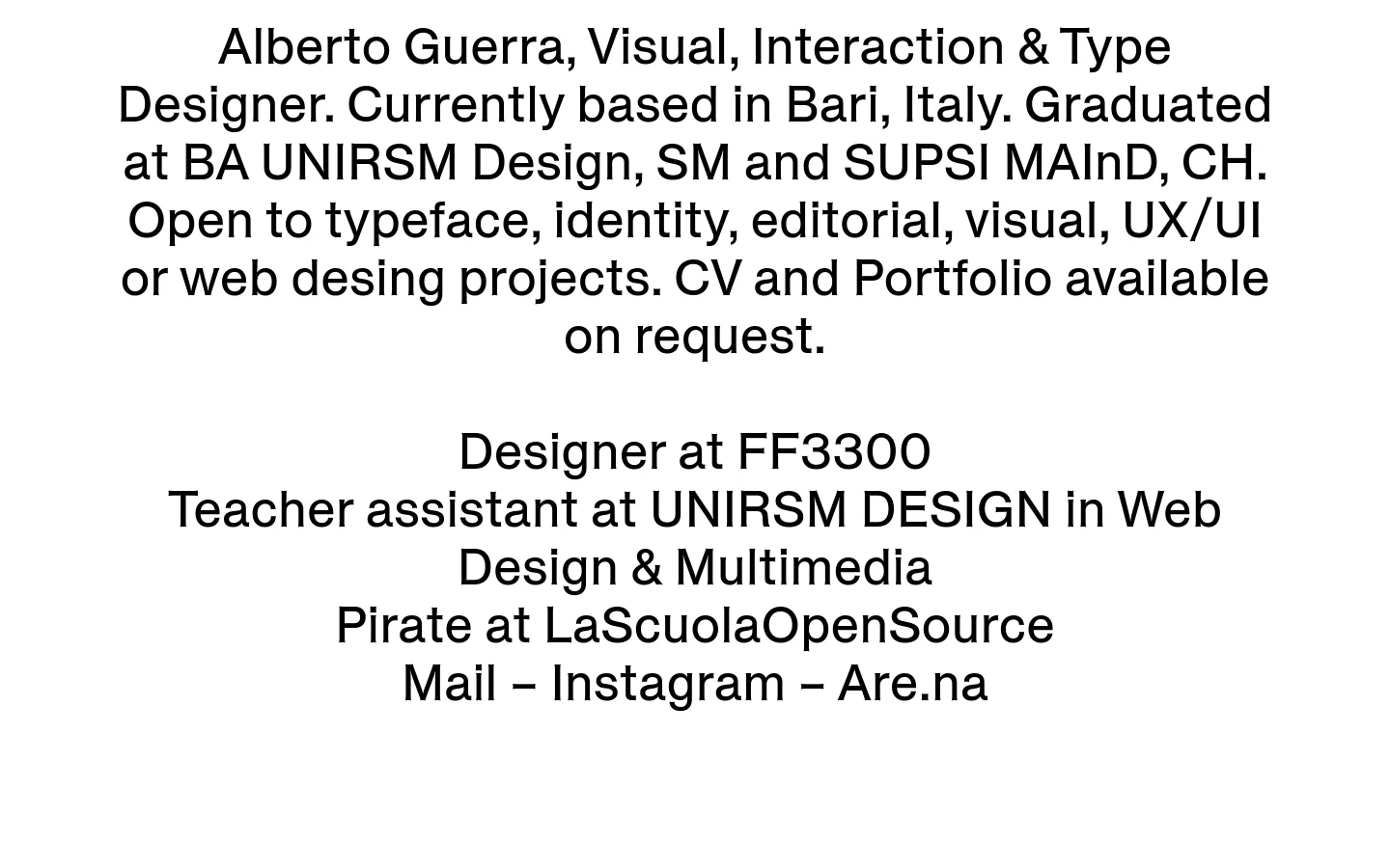 A minimalist personal portfolio website with a white background and black sans-serif typography. The layout features centered text blocks containing a professional bio, current roles, and contact links including Mail, Instagram, and Are.na.