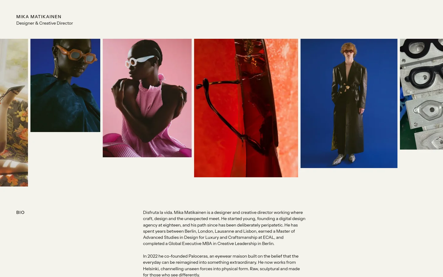 The desktop homepage features a minimalist white background with a large horizontal masonry grid of vibrant, high-fashion editorial images showcasing Paloceras eyewear. Below the image gallery, the name 'Mika Matikainen' and 'Designer & Creative Director' appear in a clean sans-serif font, followed by a two-column layout containing a 'BIO' section and an 'IN MEDIA' section.