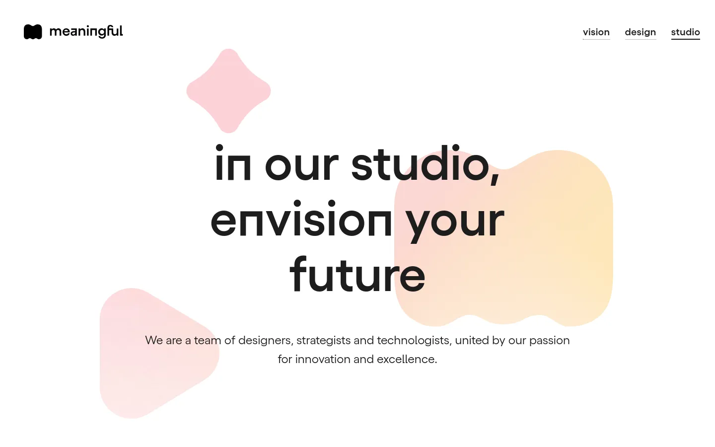 The desktop page features a minimalist white background with large, bold black typography reading 'in our studio, envision your future' centered in the hero section. Soft, organic pastel shapes in pink and peach float behind the text, and the navigation menu is located at the top right. A subheadline below the main title describes the team of designers, strategists, and technologists.