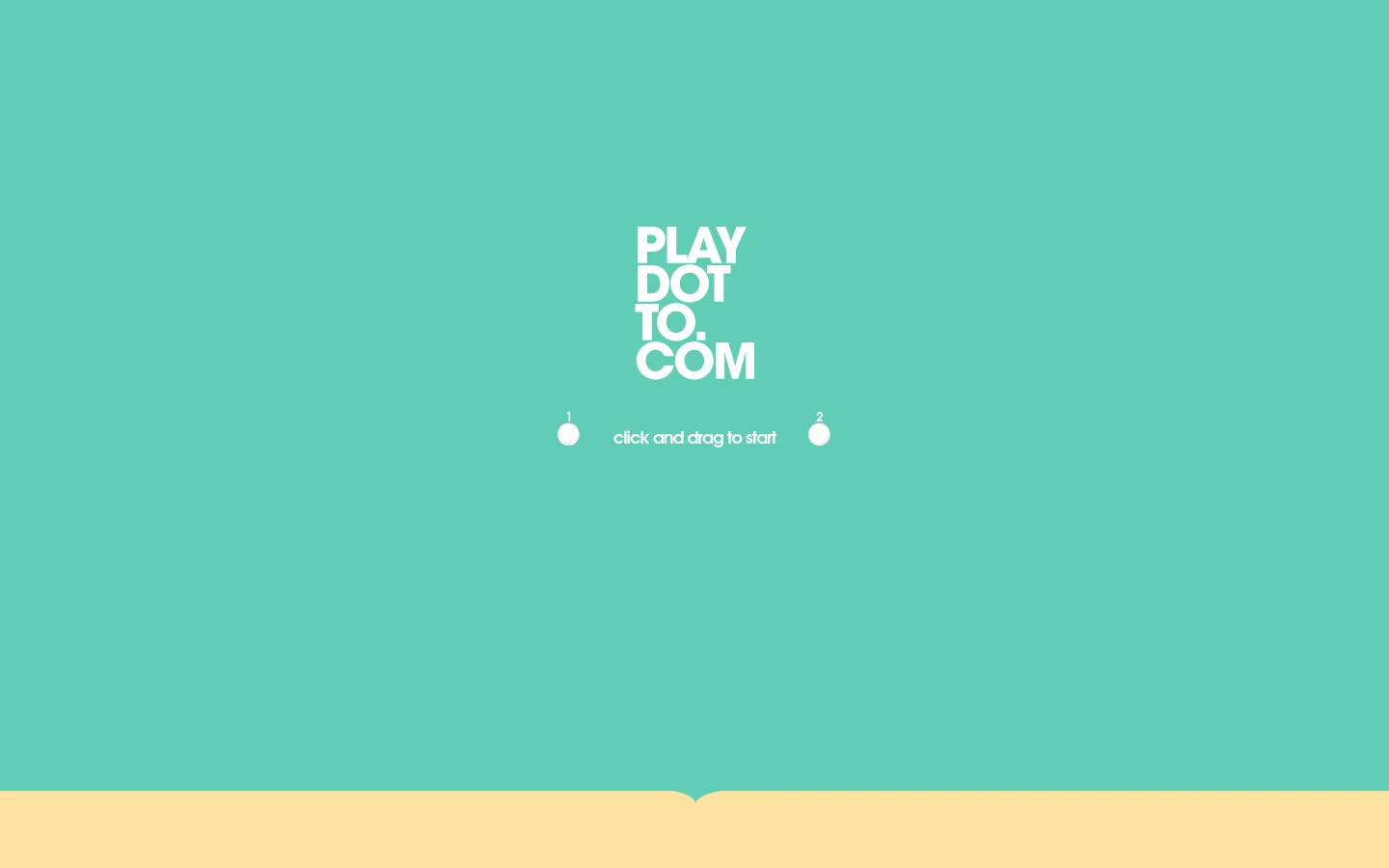 A minimalist game interface with a teal background and a pale yellow bar at the bottom. The center features the white text 'PLAY DOT TO. COM' above the instruction 'click and drag to start', flanked by two white dots numbered 1 and 2.