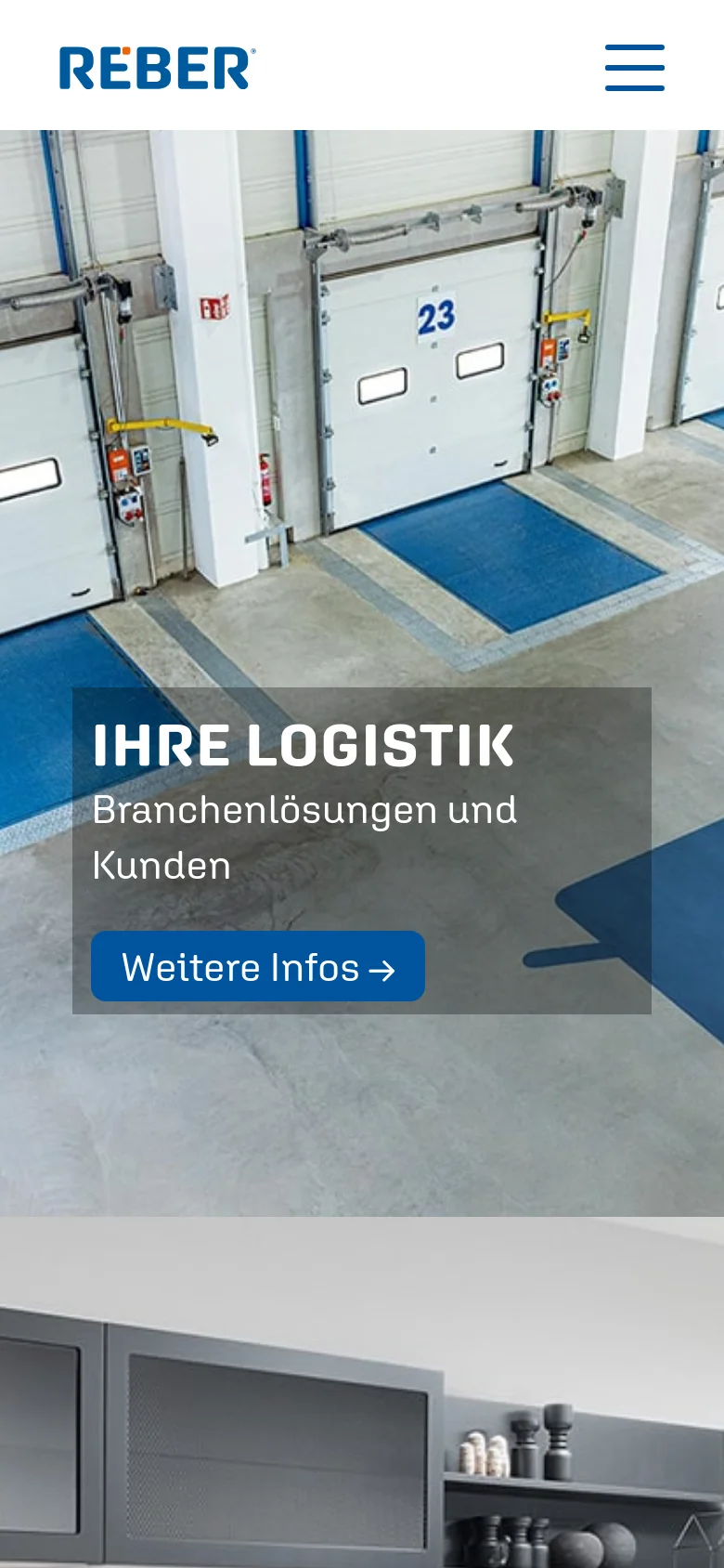 The mobile version features a simplified header with the REBER logo and a hamburger menu icon on the right. The hero section transitions to a single, full-width image of a warehouse loading dock with a dark overlay containing the headline 'IHRE LOGISTIK' and a blue 'Weitere Infos' button.