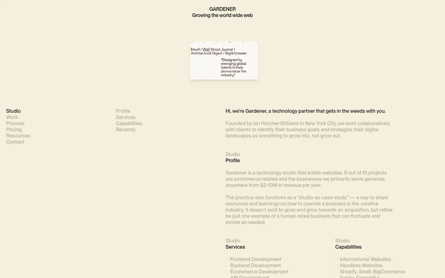 The desktop homepage features a minimalist cream background with black text and a centered hero section. The layout includes a top navigation menu, a large headline 'Growing the world wide web', and a centered testimonial card with a subtle drop shadow. Below the hero, the content is organized into multiple columns detailing the studio profile, services, capabilities, and recent work.