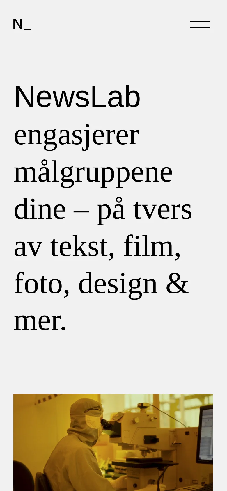 The mobile version maintains the minimalist aesthetic and large serif headline but uses a stacked layout to accommodate the narrower screen. The top navigation is simplified, replacing the text links with a two-line hamburger menu icon next to the 'N_' logo. The hero image is positioned below the primary text block.