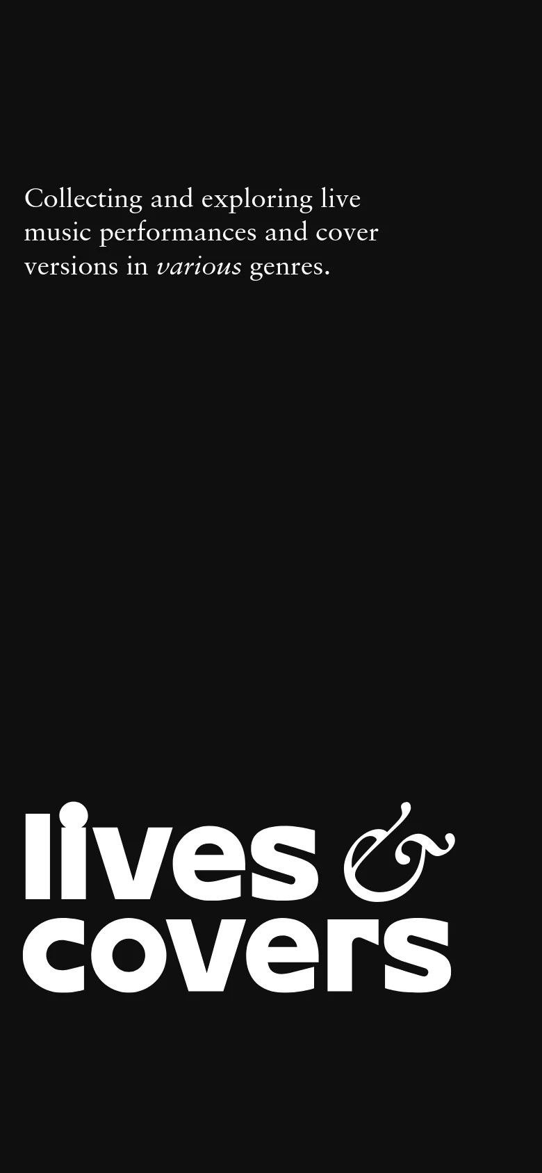 The mobile version maintains the black and white minimalist aesthetic but reconfigures the layout for a vertical screen. The tagline is positioned at the top, followed by the large 'lives & covers' title and ampersand centered in the lower half of the frame.