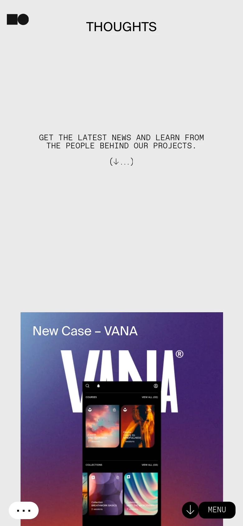 The mobile version uses a vertical layout with the 'THOUGHTS' headline and description centered at the top. The 'New Case – VANA' section follows, featuring a large, full-width image of a mobile interface against a colorful gradient background. Navigation is simplified with a floating menu button and a downward arrow icon at the bottom.