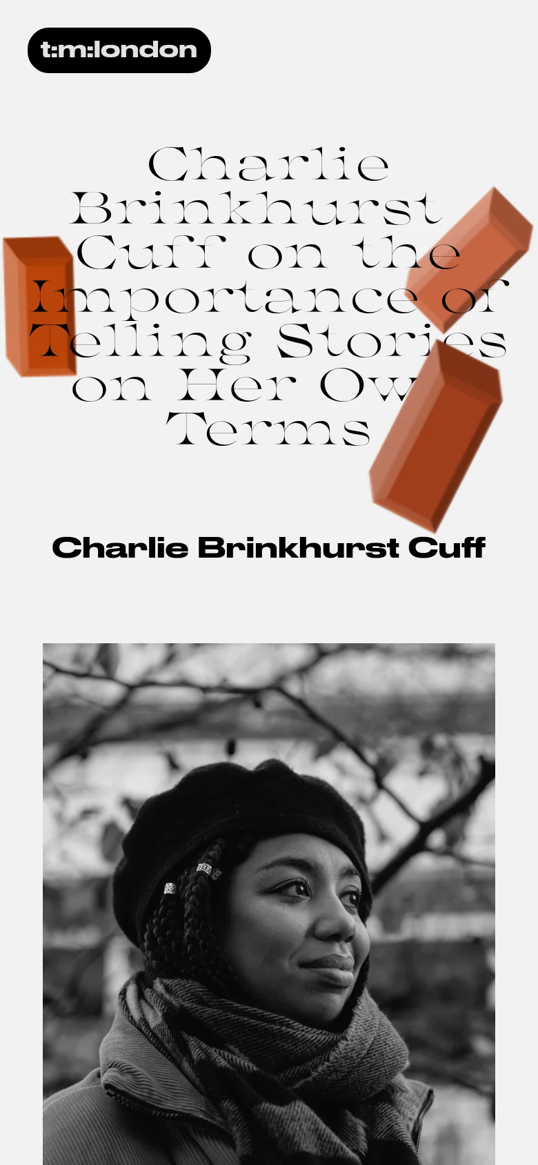 The mobile view features a centered, large headline with decorative orange brick elements overlapping the text. Below the headline, the subject's name 'Charlie Brinkhurst Cuff' appears in bold, followed by a large black and white portrait of Charlie Brinkhurst-Cuff wearing a beret and scarf.