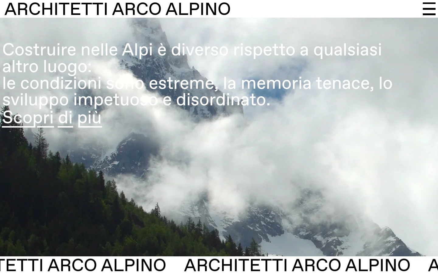 The desktop homepage features a minimalist white header with the title 'ARCHITETTI ARCO ALPINO' and a hamburger menu icon. A large hero image shows a misty, snow-capped mountain landscape with evergreen forests, overlaid with large white text describing Alpine construction and a 'Scopri di più' link. The layout is clean with a focus on high-impact photography.