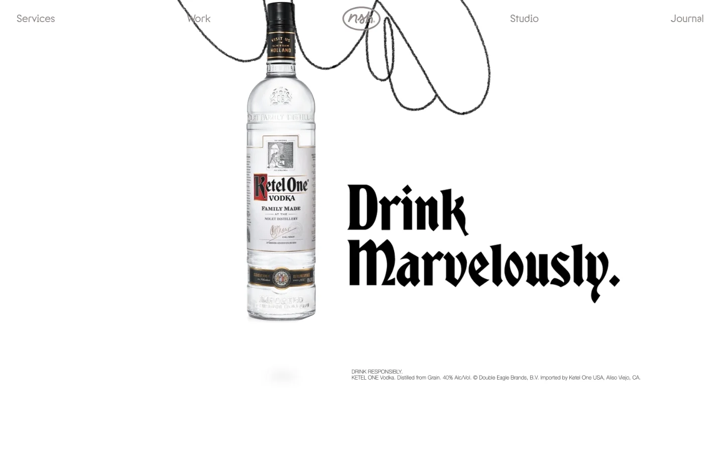 The desktop homepage features a minimalist black background with white text. A large hero image shows a Ketel One vodka bottle next to the bold, stylized text 'Drink Marvelously.' Navigation links for Services, Work, Studio, and Journal are at the top, and the brand mission statement is displayed in a large, expressive serif font.