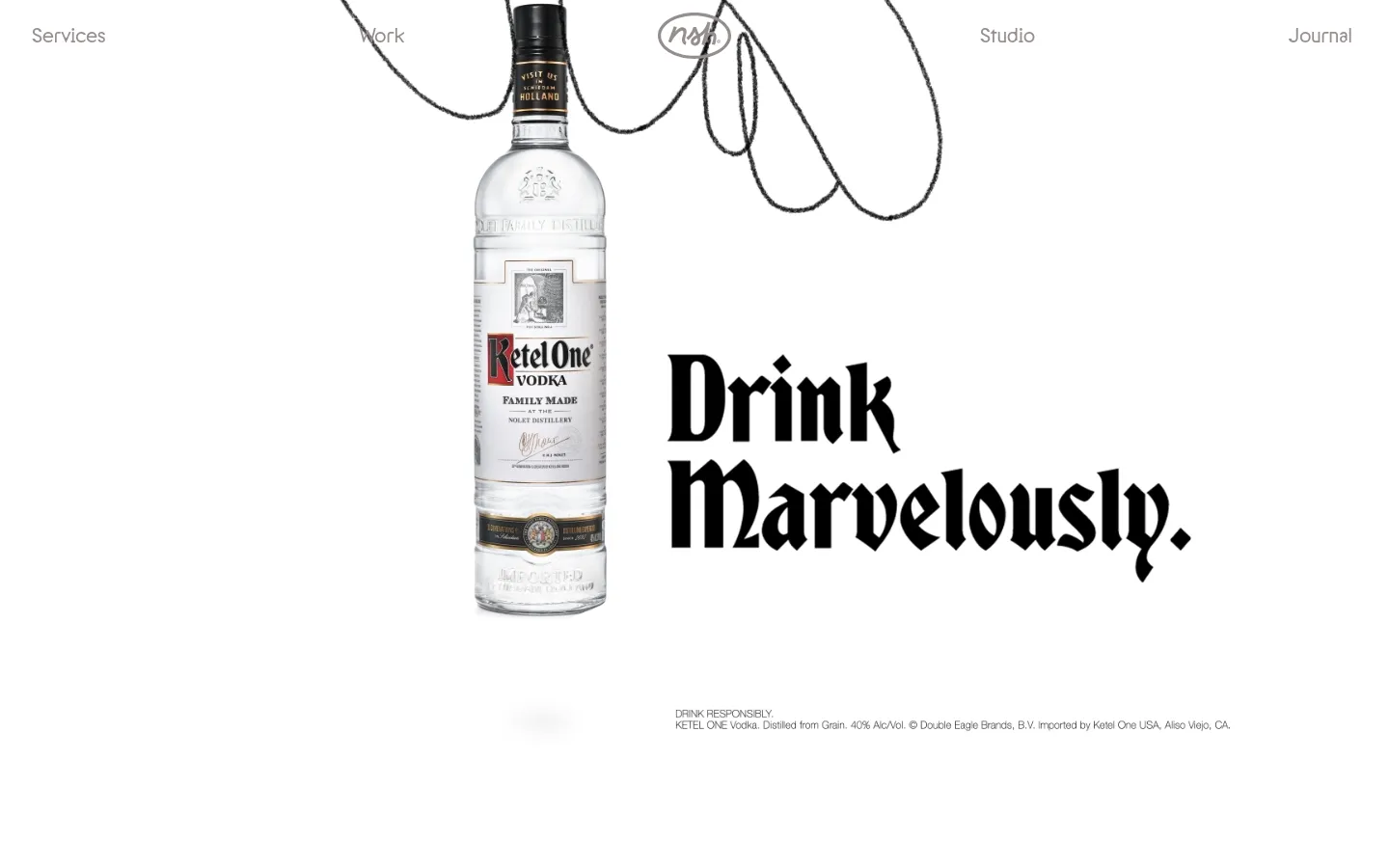 The desktop homepage features a minimalist black background with white text. A large hero image shows a Ketel One vodka bottle next to the bold, stylized text 'Drink Marvelously.' Navigation links for Services, Work, Studio, and Journal are at the top, and the brand mission statement is displayed in a large, expressive serif font.