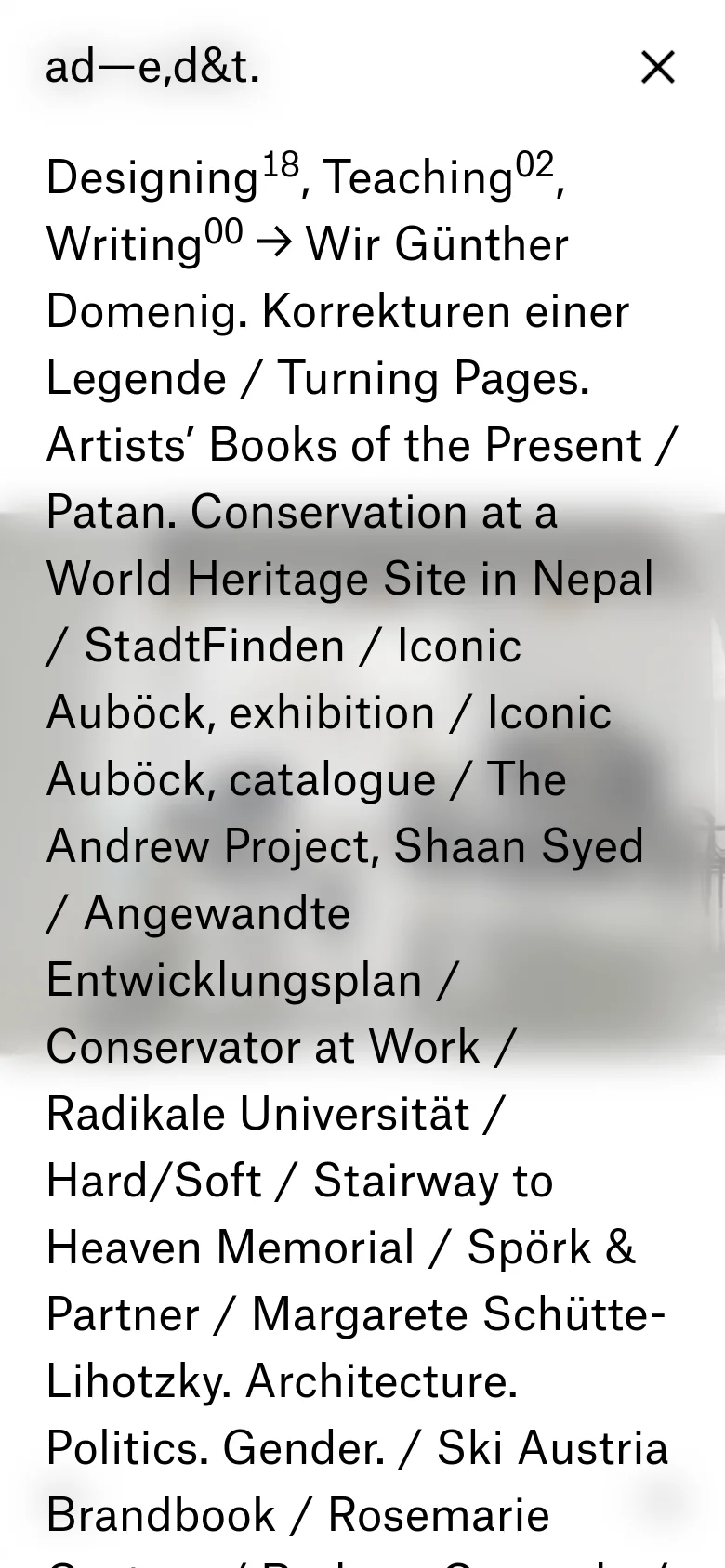 The mobile version presents a vertically stacked, text-heavy layout with a large close icon in the top right corner. The typography is prominent, listing various design projects and categories over a blurred, light-toned background image.