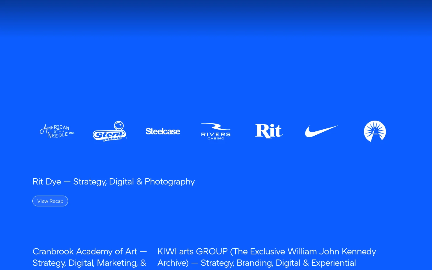 The desktop homepage features a minimalist design with a bright blue background. A navigation bar at the top includes contact info, the agency logo, and links like 'Start a project' and 'Works.' Below the header, a large headline introduces the agency, followed by a scrolling marquee of white client logos including Nike, Steelcase, and Stern Pinball. A featured project section displays 'Rit Dye — Strategy, Digital & Photography' with a 'View Recap' button.
