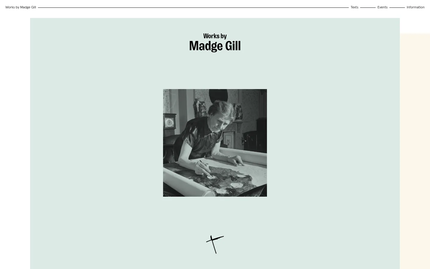 The desktop homepage features a minimalist light mint green background with a centered headline reading 'Works by Madge Gill' above a black and white photograph of the artist working. A navigation menu at the top includes links for Texts, Events, and Information, and a small black hand-drawn cross icon sits below the image.