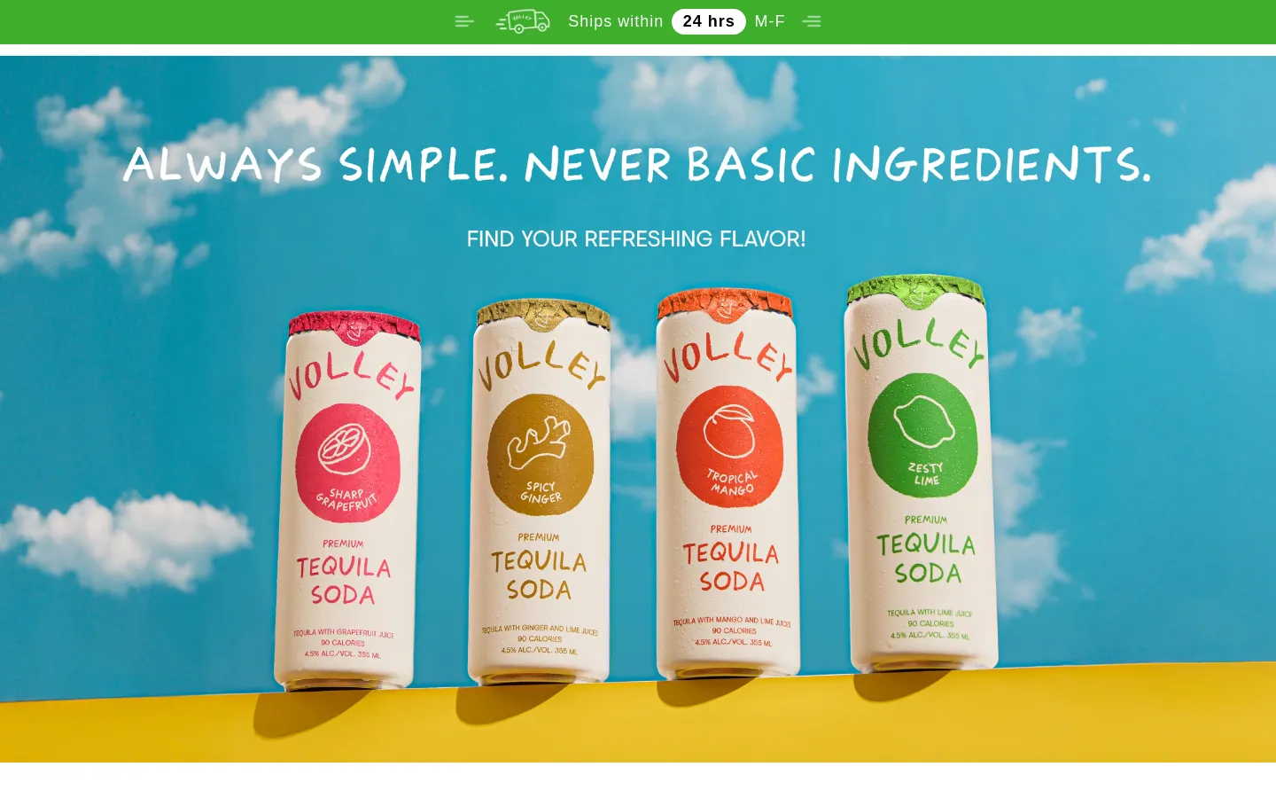 The desktop shop page features a large hero banner with four colorful Volley Tequila Soda cans against a blue sky and white clouds, with the headline 'ALWAYS SIMPLE. NEVER BASIC INGREDIENTS.' Below, a collection menu offers links to All Products, Tequila Soda, and Volley Merch, followed by a product grid showing various flavors like MultiPack and Tropical Mango with prices.