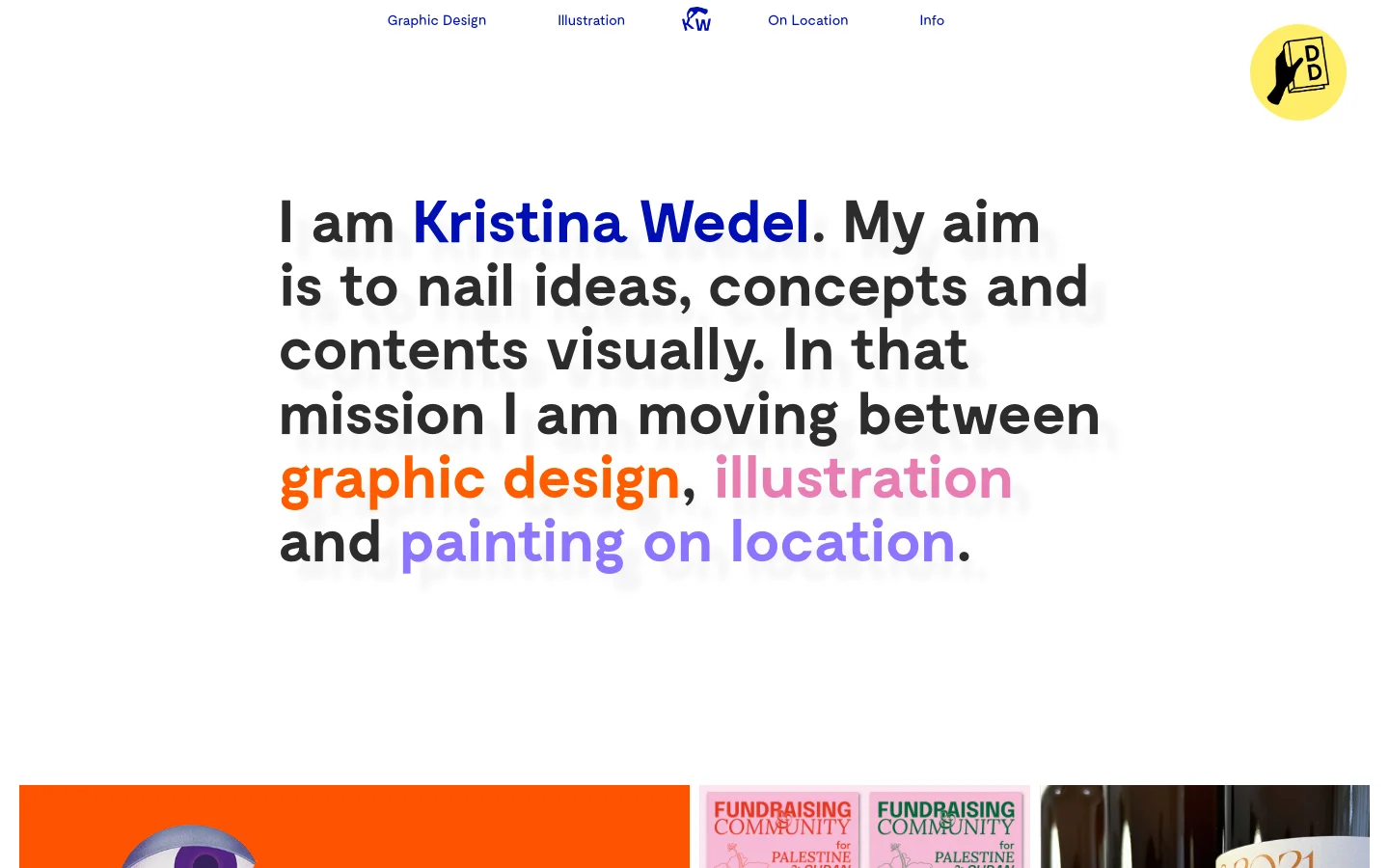 Desktop view of Kristina Wedel's portfolio homepage featuring a clean white background and large, bold typography. The hero section introduces the designer with colorful text highlighting graphic design, illustration, and painting, accompanied by a small circular icon of a hand holding a book. A navigation menu sits at the top, and a grid of colorful project tiles begins below the intro text.