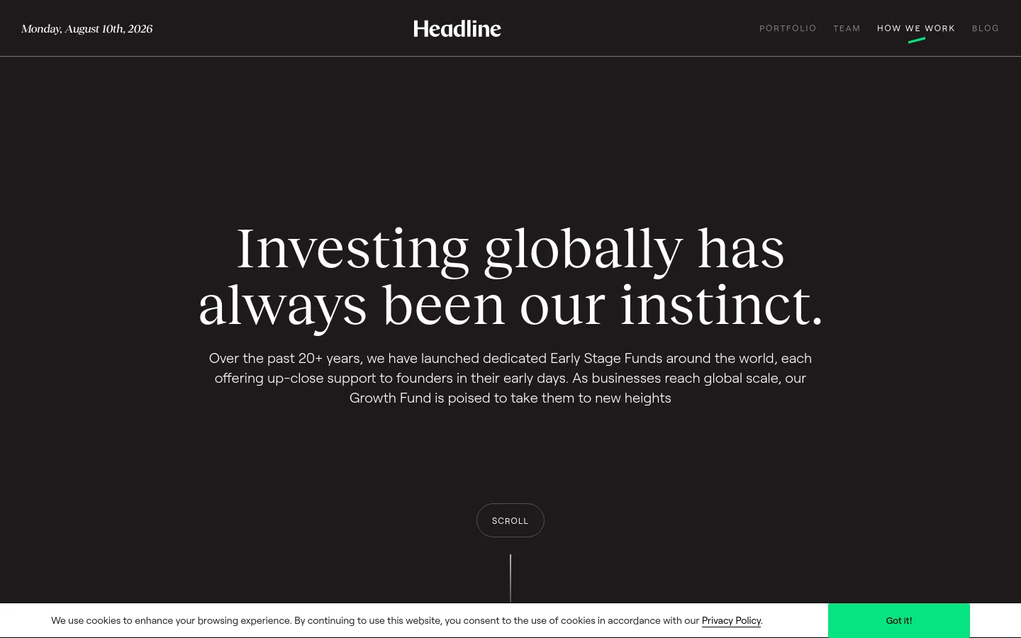 The desktop landing page features a dark theme with white serif typography. A large hero headline reads 'Investing globally has always been our instinct' above a paragraph of text, centered on the screen with a 'SCROLL' button below. The navigation bar at the top includes the Headline logo, the date, and links for Portfolio, Team, How We Work, and Blog.