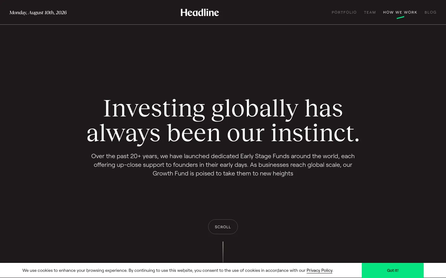 The desktop landing page features a dark theme with white serif typography. A large hero headline reads 'Investing globally has always been our instinct' above a paragraph of text, centered on the screen with a 'SCROLL' button below. The navigation bar at the top includes the Headline logo, the date, and links for Portfolio, Team, How We Work, and Blog.