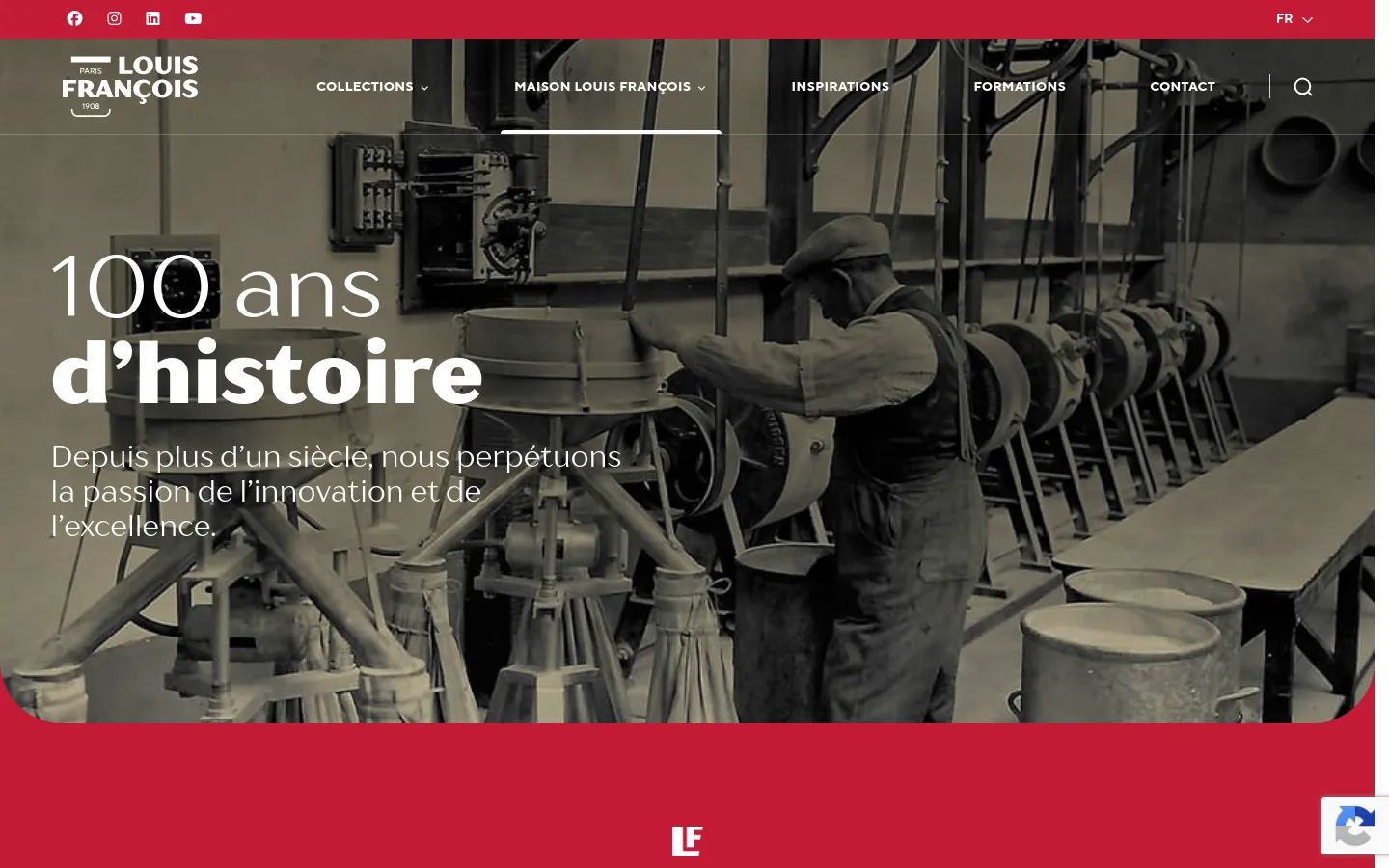 The desktop page features a large hero section with a black-and-white historical photo of a man working in a laboratory, overlaid with the headline '100 ans d’histoire' in white text. A navigation menu at the top includes links for Collections, Maison Louis François, Inspirations, Formations, and Contact. The bottom of the screen has a solid red footer with a white 'LF' logo.